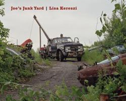 Lisa Kereszi: Joe's Junk Yard 8862082304 Book Cover