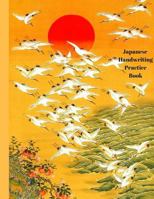 Japanese Handwriting Practice Book: Japanese Notebook for Language Study with Genkouyoushi Paper- Practice Writing Kanji, Hiragana and Katakana. -8.5" X 11,"150 Pages 1725815451 Book Cover