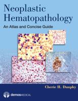 Neoplastic Hematopathology: An Atlas and Concise Guide 1936287633 Book Cover