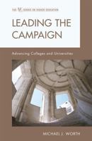 Leading the Campaign: Advancing Colleges and Universities 1607096498 Book Cover