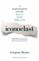 Iconoclast: A Neuroscientist Reveals How to Think Differently 1422115011 Book Cover