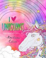 I Heart Unicorns: Keep Calm and Colour In! 1409177726 Book Cover