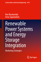 Renewable Power Systems and Energy Storage Integration: Marketing Strategies (Lecture Notes in Electrical Engineering, 1675) 3032323029 Book Cover