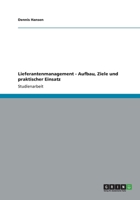 Lieferantenmanagement - Aufbau, Ziele und praktischer Einsatz 3656189595 Book Cover
