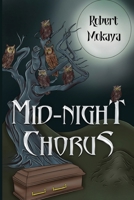 Mid-Night Chorus 1835434223 Book Cover