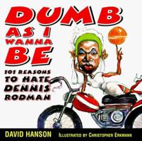 Dumb As I Wanna Be: 101 0380796953 Book Cover