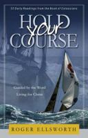 Hold Your Course: 22 Daily Readings from the Book of Colossians 0852345925 Book Cover