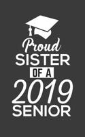 Proud Sister Of 2019: Proud Sister Of 2019 Senior Notebook - Funny Pride Graduation Doodle Diary Book Gift For Graduated Student From Brother To Sis On Last Day Of School For Sen19r Graduating And Cel 1079374841 Book Cover