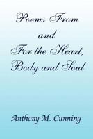 Poems From and For the Heart, Body and Soul 1425792154 Book Cover