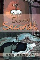 Sloppy Seconds 148365592X Book Cover