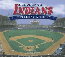 Cleveland Indians: Yesterday  Today 141271656X Book Cover