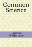 Common science, (New-world science series, ed. by J. W. Ritchie) 1357695535 Book Cover