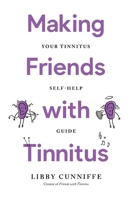 Making Friends with Tinnitus - Your Tinnitus Self-Help Guide 0473535408 Book Cover