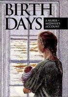 Birth Days : A Nurse-Midwife's Account 1550590790 Book Cover