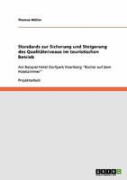 STANDARDS ZUR SICHERUNG UND STEIGERUNG DES QUALIT?TNIVEAUS IM TOURISTISCHEN BETRIEB : AM BEISPIEL HOTEL DORFPARK VOARLBERG B?CHER AUF DEM HOTELZIMMER 3638934489 Book Cover