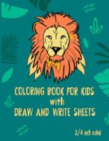 Coloring Book for Kids with Draw and Write Sheets 3/4 inch ruled: Animal Color Book & Handwriting Papers with Space for Drawing (Volume 2) 1690762039 Book Cover
