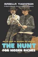 The Hunt for Hidden Riches: Join the quest for adventure and discovery B0BVPMX1YD Book Cover