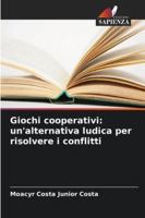 Giochi cooperativi: un'alternativa ludica per risolvere i conflitti (Italian Edition) 6208808898 Book Cover