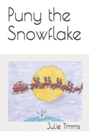 Puny the Snowflake B08K4K2KZJ Book Cover