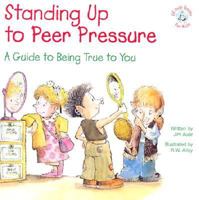 Standing Up to Peer Pressure: A Guide to Being True to You (Elf-Help Books for Kids) 0870293753 Book Cover