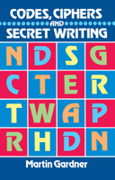 Codes, Ciphers and Secret Writing (Test Your Code Breaking Skills) 0486247619 Book Cover