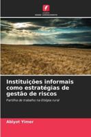 Instituições informais como estratégias de gestão de riscos 6209327214 Book Cover
