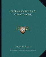 Freemasonry As A Great Work 1162812877 Book Cover