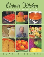 Elaine's Kitchen: Made from Amish Stock 148970972X Book Cover