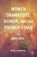Women Dramatists, Humor, and the French Stage: 1802-1855 113745671X Book Cover