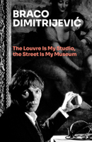 The Louvre Is My Studio, the Street Is My Museum 9533516267 Book Cover