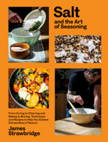 Salt and the Art of Seasoning: From Curing to Charring and Baking to Brining, Techniques and Recipes to Help You Achieve Extraordinary Flavours 1915294037 Book Cover