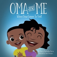 Oma and Me: When Oma Comes To Visit 1662811667 Book Cover