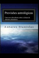 Previsoes astrologicas. Uma nova descoberta sobre a leitura de transitos planetarios 1535402105 Book Cover