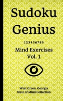Sudoku Genius Mind Exercises Volume 1: West Green, Georgia State of Mind Collection 1654382973 Book Cover