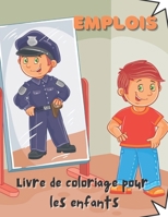 Emplois Livre de coloriage pour les enfants: Livre de coloriage pour enfants, agriculteur - chef - médecin - chauffeur - infirmière - ingénieurs - ent B08NY9XLQ8 Book Cover