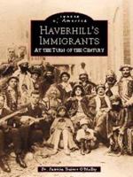 Haverhill's Immigrants: At the Turn of the Century (Images of America: Massachusetts) 073856429X Book Cover
