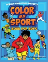 The Nubian Bookstore Presents Color My Sport Book for Boys 0578785501 Book Cover