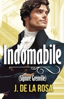 Indomabile (Signore Grenville): Un romance nella vibrante Londra della Reggenza (Cavalieri dissoluti #4) (Italian Edition) B0DPPS1N5M Book Cover