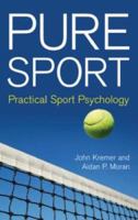 Pure Sport: Practical Sport Psychology 0415525284 Book Cover