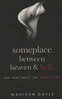 Someplace Between Heaven & Hell B0FWQWS8TZ Book Cover