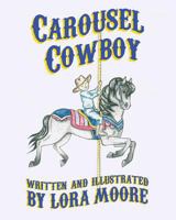 Carousel Cowboy 1484131118 Book Cover