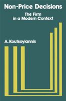 Non-price decisions: The firm in a modern context 0333265882 Book Cover