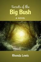Secrets of the Big Bush: A Novel 1300568755 Book Cover