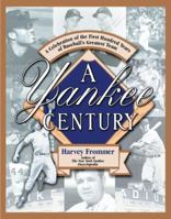 A Yankee Century: A Celebration Of The First Hundred Years Of Baseball's 042519177X Book Cover