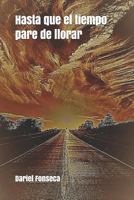 Hasta Que El Tiempo Pare de Llorar 1981299203 Book Cover