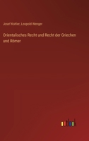 Orientalisches Recht und Recht der Griechen und Römer (German Edition) 3368543296 Book Cover