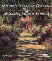 Monet's Years at Giverny: A Garden Becomes a Painting 3770170903 Book Cover