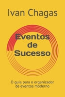 Eventos de Sucesso: O guia para o organizador de eventos moderno B08MND3W86 Book Cover