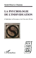 La psychologie de l'individuation: L'individu, la personne et la crise des 28 ans 2747568261 Book Cover