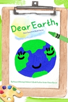 Dear Earth, : A Children's Story about the Positive Impact of the Earth 1676735607 Book Cover